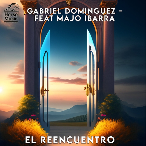 Gabriel Dominguez - El Reencuentro (feat Majo ibarra) [HORSE0014]